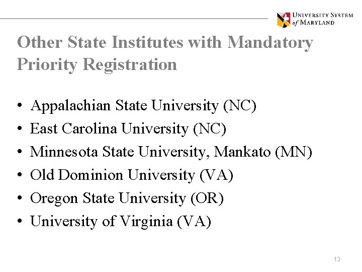 Other State Institutes with Mandatory Priority Registration • • • Appalachian State University (NC)