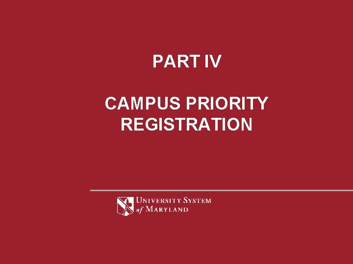 PART IV CAMPUS PRIORITY REGISTRATION 