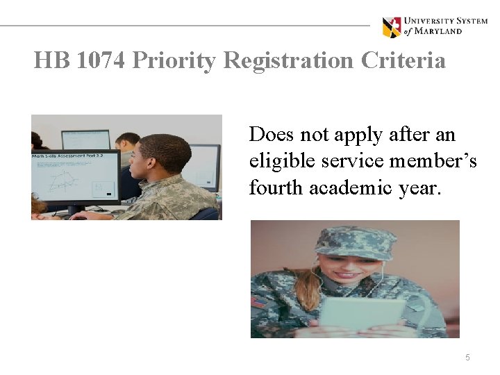 HB 1074 Priority Registration Criteria Does not apply after an eligible service member’s fourth