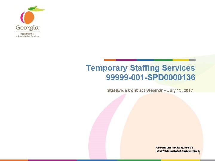 Temporary Staffing Services 99999 -001 -SPD 0000136 Statewide Contract Webinar – July 13, 2017