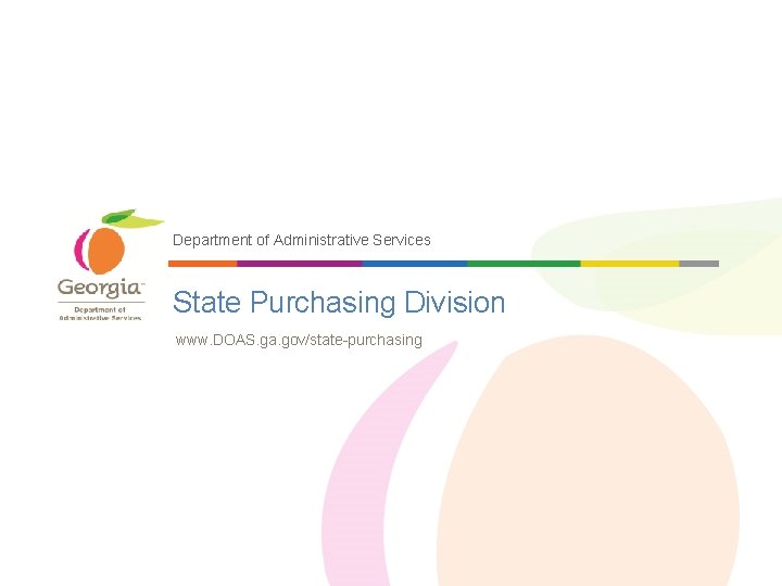 Department of Administrative Services State Purchasing Division www. DOAS. ga. gov/state-purchasing 