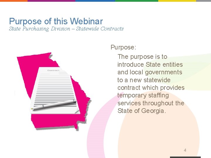Purpose of this Webinar State Purchasing Division – Statewide Contracts Purpose: The purpose is