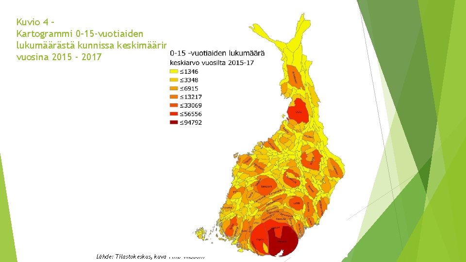 Kuvio 4 – Kartogrammi 0– 15 -vuotiaiden lukumäärästä kunnissa keskimäärin vuosina 2015 - 2017 Kuvio 4 – Kartogrammi 0– 15 -vuotiaiden lukumäärästä kunnissa keskimäärin vuosina 2015 - 2017