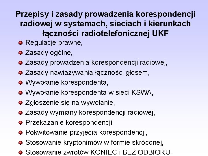 Przepisy i zasady prowadzenia korespondencji radiowej w systemach, sieciach i kierunkach łączności radiotelefonicznej UKF