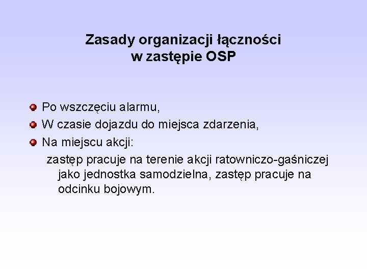 Zasady organizacji łączności w zastępie OSP Po wszczęciu alarmu, W czasie dojazdu do miejsca