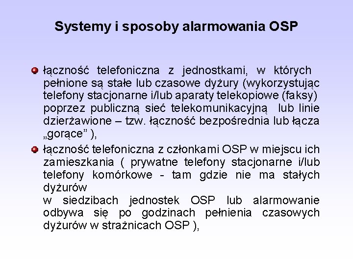 Systemy i sposoby alarmowania OSP łączność telefoniczna z jednostkami, w których pełnione są stałe