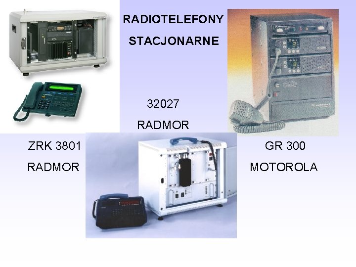 RADIOTELEFONY STACJONARNE 32027 RADMOR ZRK 3801 GR 300 RADMOR MOTOROLA 