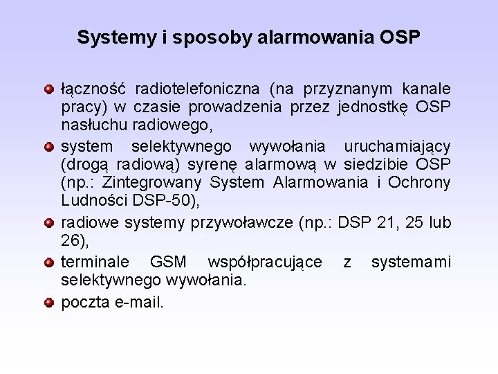 Systemy i sposoby alarmowania OSP łączność radiotelefoniczna (na przyznanym kanale pracy) w czasie prowadzenia