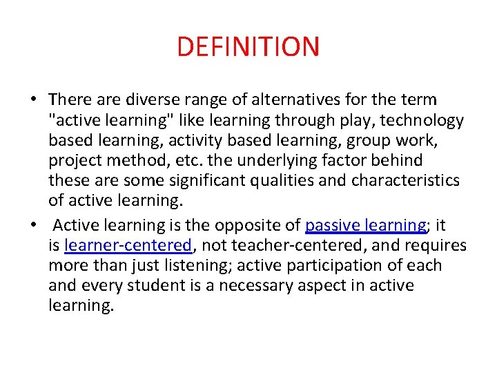 DEFINITION • There are diverse range of alternatives for the term "active learning" like