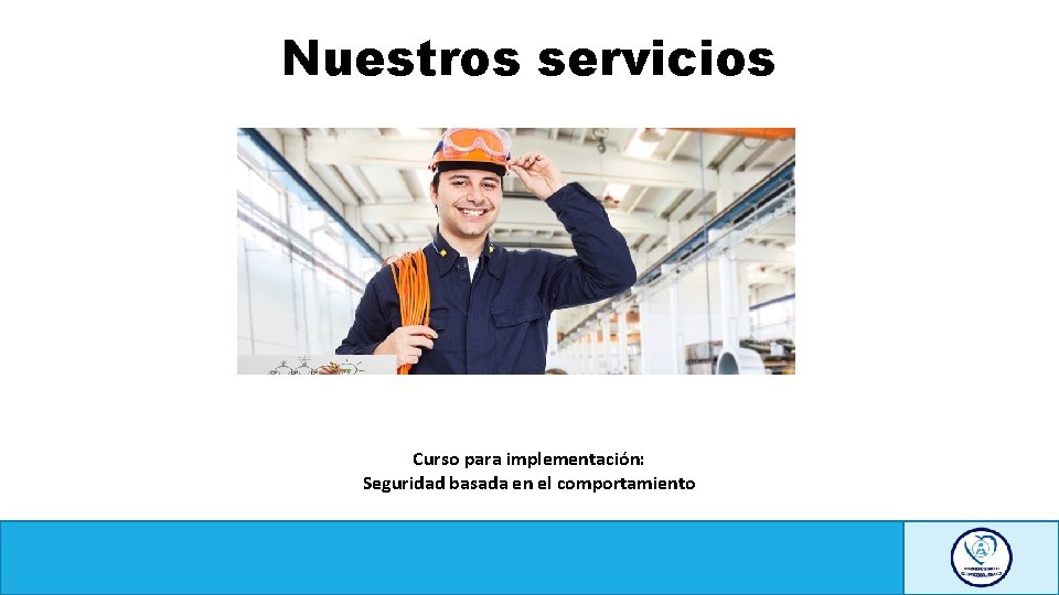 Nuestros servicios Curso para implementación: Seguridad basada en el comportamiento 