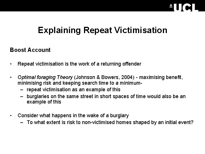 Explaining Repeat Victimisation Boost Account • Repeat victimisation is the work of a returning Explaining Repeat Victimisation Boost Account • Repeat victimisation is the work of a returning