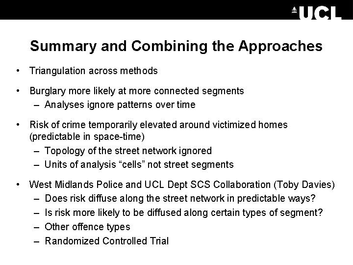 Summary and Combining the Approaches • Triangulation across methods • Burglary more likely at Summary and Combining the Approaches • Triangulation across methods • Burglary more likely at