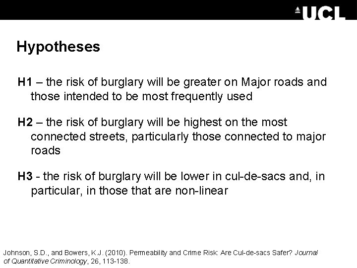 Hypotheses H 1 – the risk of burglary will be greater on Major roads Hypotheses H 1 – the risk of burglary will be greater on Major roads