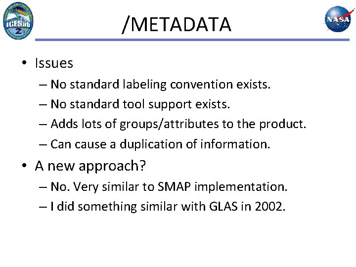 /METADATA • Issues – No standard labeling convention exists. – No standard tool support