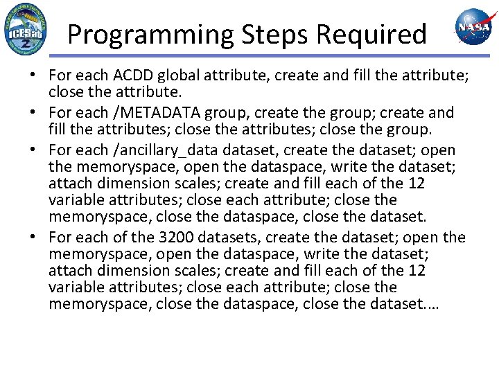 Programming Steps Required • For each ACDD global attribute, create and fill the attribute;