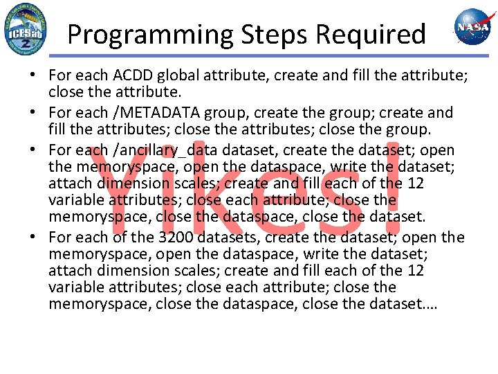 Programming Steps Required • For each ACDD global attribute, create and fill the attribute;