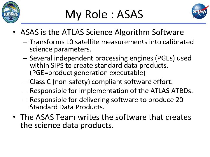 My Role : ASAS • ASAS is the ATLAS Science Algorithm Software – Transforms