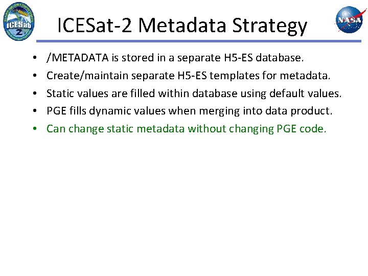 ICESat-2 Metadata Strategy • • • /METADATA is stored in a separate H 5