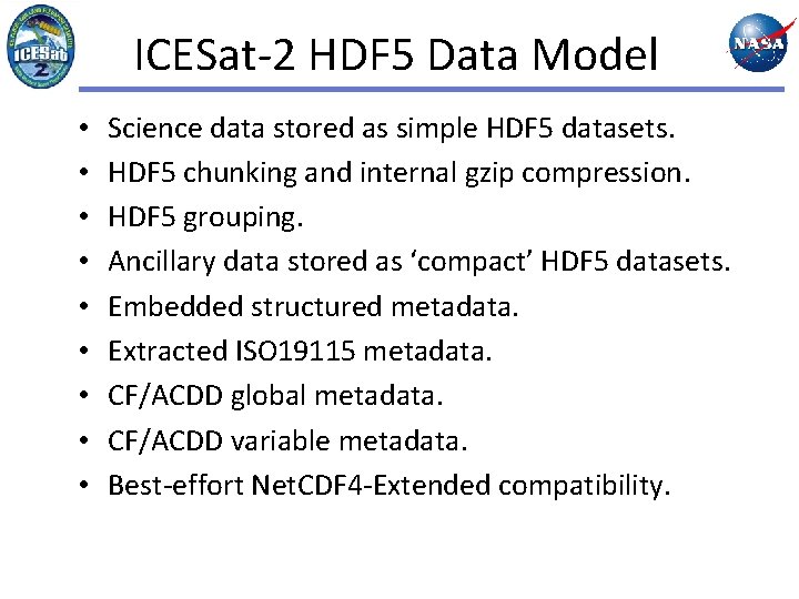 ICESat-2 HDF 5 Data Model • • • Science data stored as simple HDF