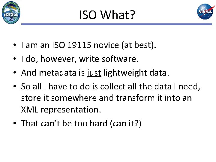 ISO What? I am an ISO 19115 novice (at best). I do, however, write