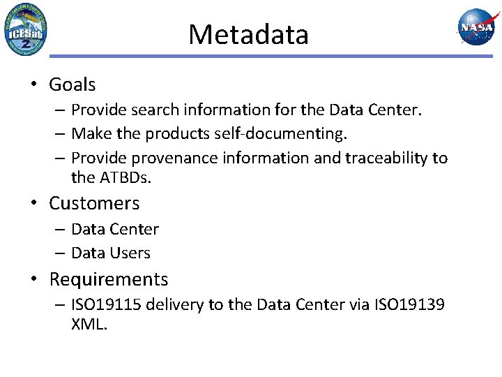 Metadata • Goals – Provide search information for the Data Center. – Make the
