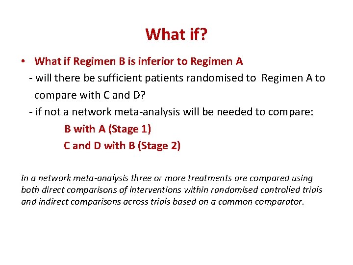 What if? • What if Regimen B is inferior to Regimen A - will