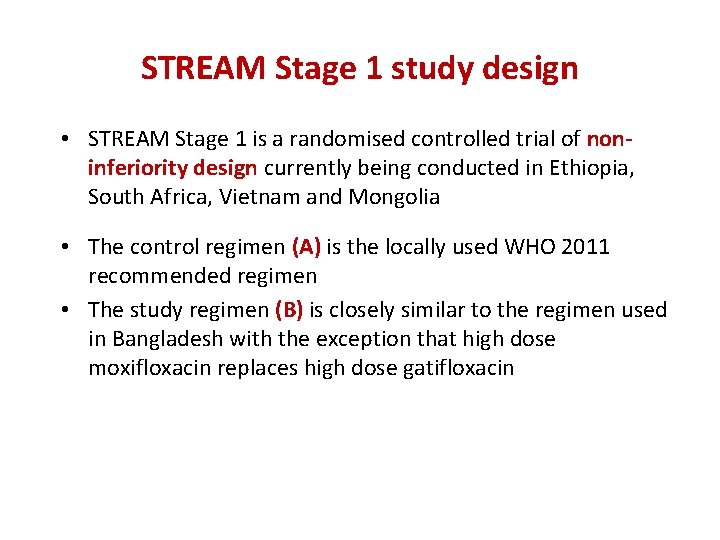 STREAM Stage 1 study design • STREAM Stage 1 is a randomised controlled trial