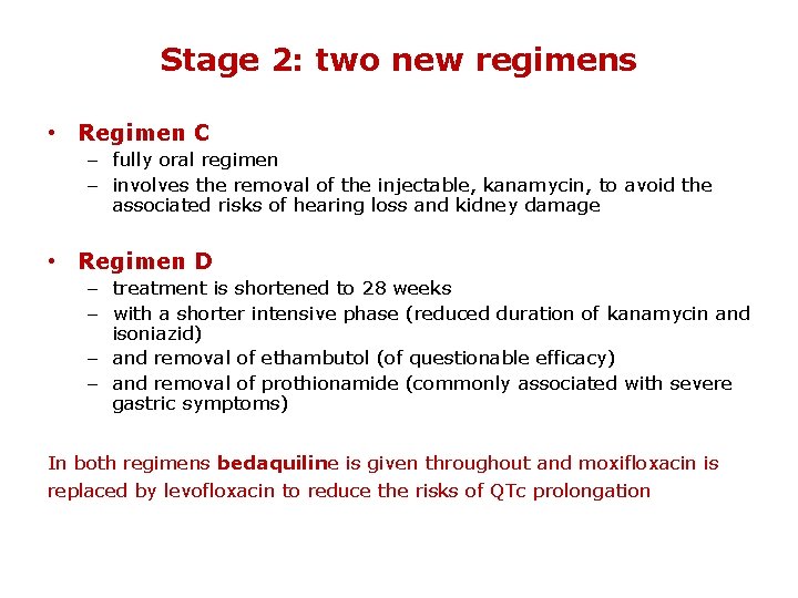 Stage 2: two new regimens • Regimen C – fully oral regimen – involves