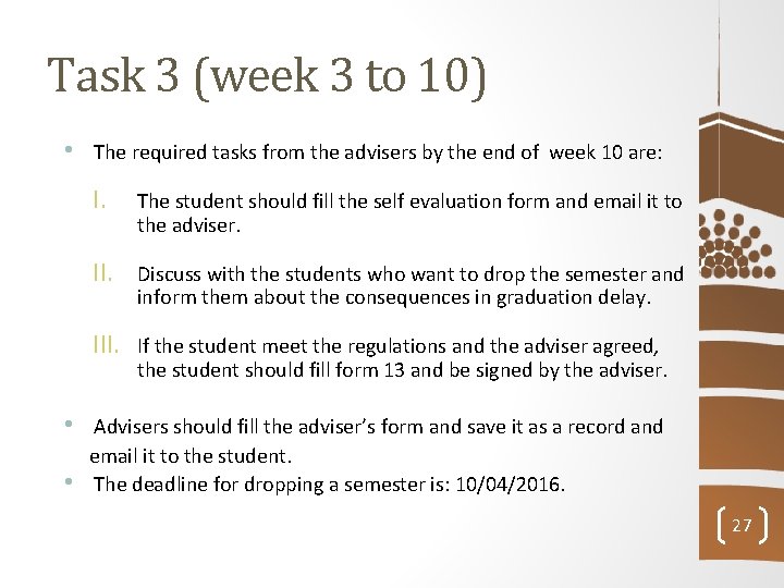 Task 3 (week 3 to 10) • • • The required tasks from the