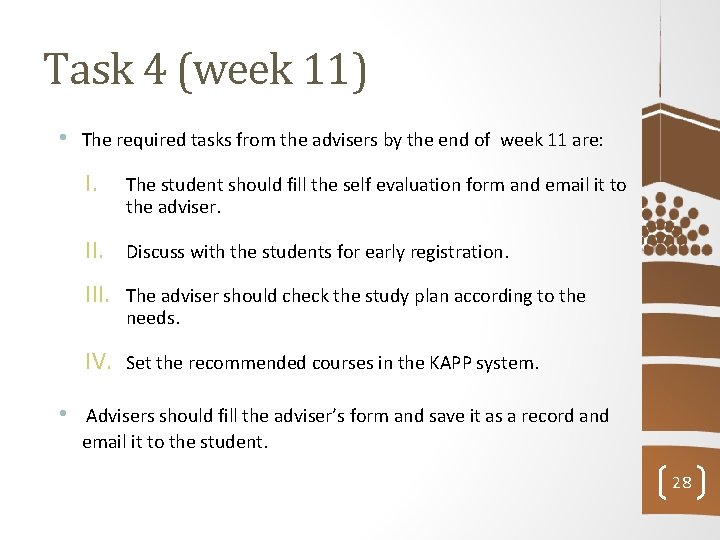 Task 4 (week 11) • • The required tasks from the advisers by the