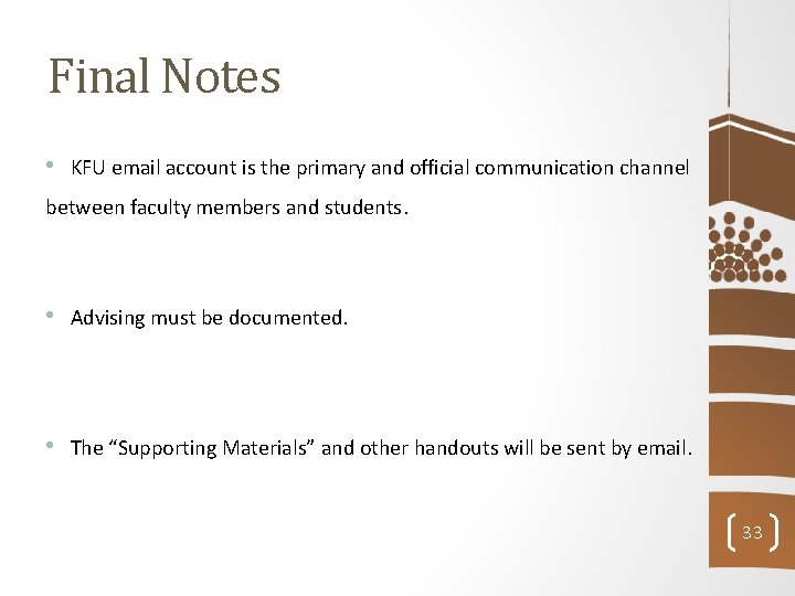 Final Notes • KFU email account is the primary and official communication channel between