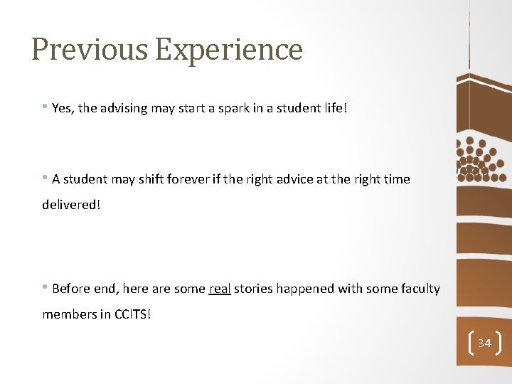 Previous Experience • Yes, the advising may start a spark in a student life!