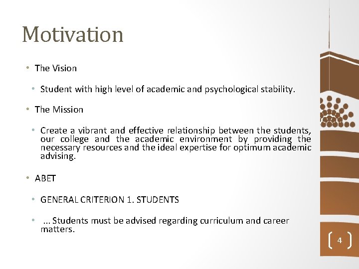 Motivation • The Vision • Student with high level of academic and psychological stability.