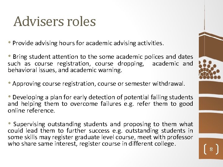 Advisers roles • Provide advising hours for academic advising activities. • Bring student attention