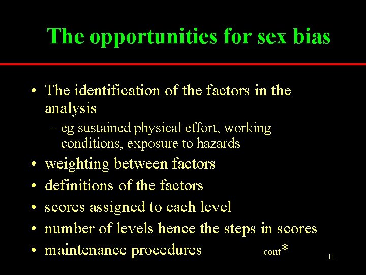 The opportunities for sex bias • The identification of the factors in the analysis