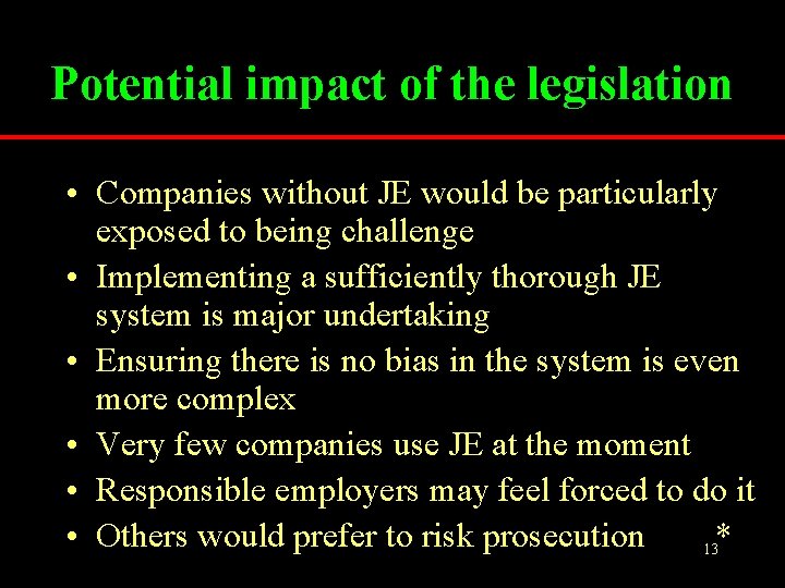 Potential impact of the legislation • Companies without JE would be particularly exposed to