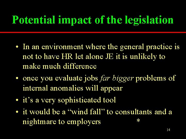 Potential impact of the legislation • In an environment where the general practice is