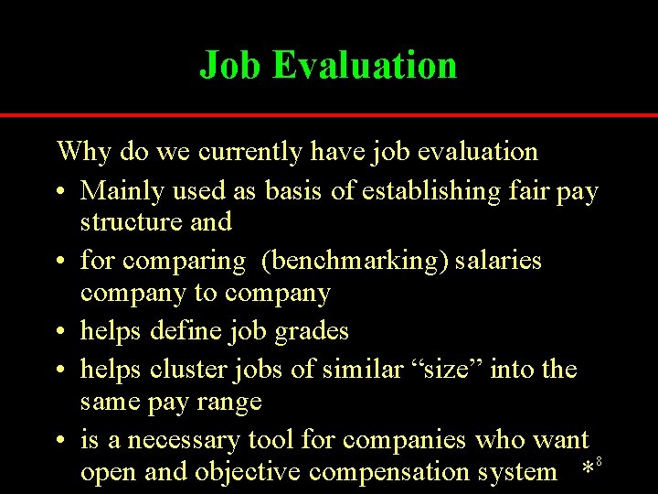 Job Evaluation Why do we currently have job evaluation • Mainly used as basis