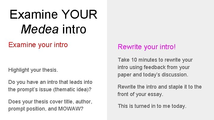 Examine YOUR Medea intro Examine your intro Rewrite your intro! Highlight your thesis. Take