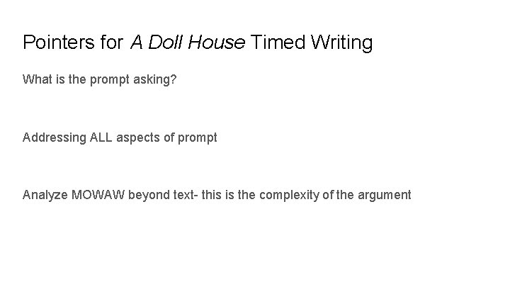 Pointers for A Doll House Timed Writing What is the prompt asking? Addressing ALL