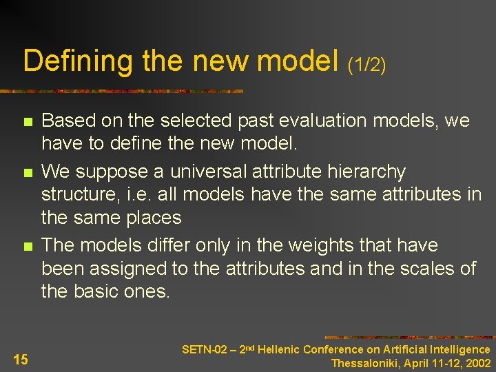 Defining the new model (1/2) n n n 15 Based on the selected past