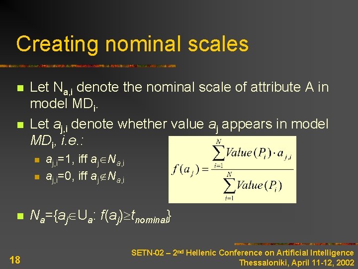 Creating nominal scales n n Let Na, i denote the nominal scale of attribute