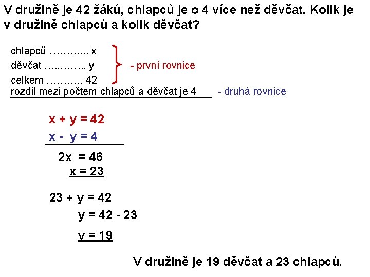 V družině je 42 žáků, chlapců je o 4 více než děvčat. Kolik je