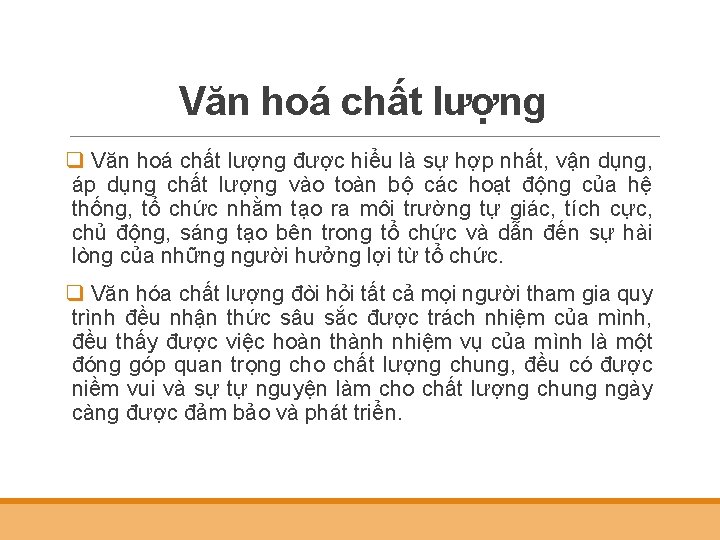 Văn hoá chất lượng q Văn hoá chất lượng được hiểu là sự hợp