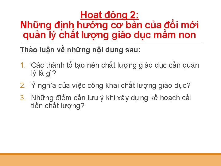 Hoạt động 2: Những định hướng cơ bản của đổi mới quản lý chất