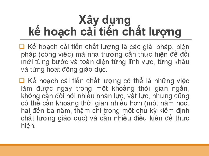 Xây dựng kế hoạch cải tiến chất lượng q Kế hoạch cải tiến chất