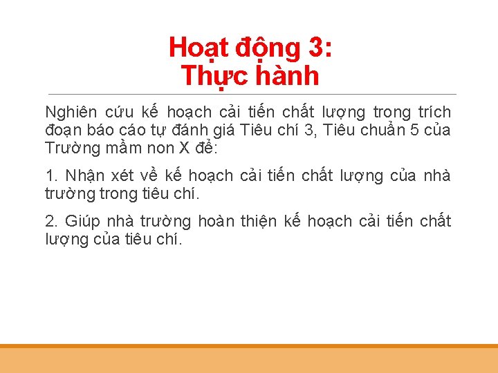 Hoạt động 3: Thực hành Nghiên cứu kế hoạch cải tiến chất lượng trong