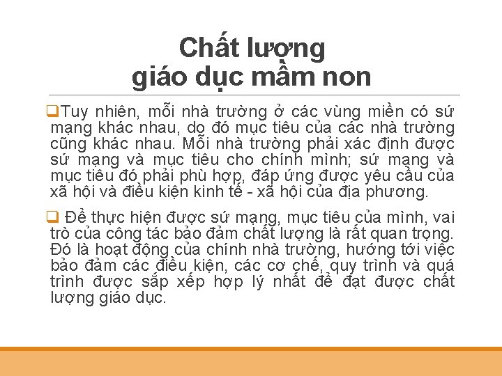 Chất lượng giáo dục mầm non q. Tuy nhiên, mỗi nhà trường ở các