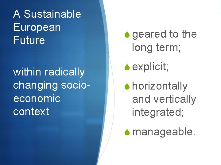 A Sustainable European Future within radically changing socioeconomic context S geared to the long