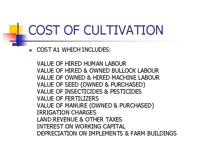 COST OF CULTIVATION n COST A 1 WHICH INCLUDES: VALUE OF HIRED HUMAN LABOUR